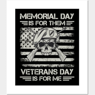 Memorial Day Is For Them Veteran's Day Is For Me Posters and Art